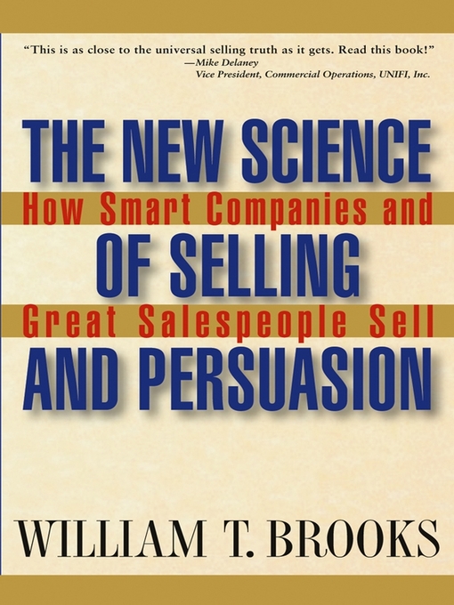 Title details for The New Science of Selling and Persuasion by William T. Brooks - Available